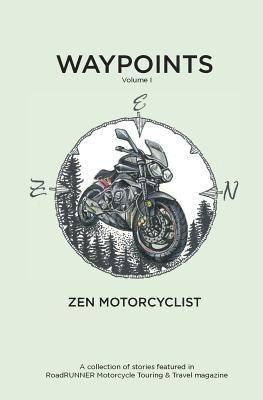 bokomslag Waypoints, Volume I: Zen Motorcyclist