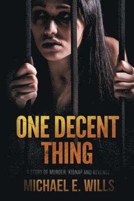Michael E Wills - One Decent Thing, Häftad