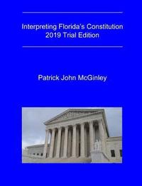 bokomslag Interpreting Florida's Constitution, 2019 Trial Edition
