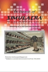 bokomslag In Search of Simulacra: Modeling a Self-Learning Android