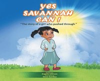 bokomslag Yes Savannah Can: "The Story of a Girl Who Pushed Through"