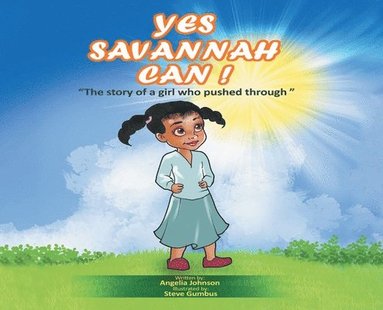 bokomslag Yes Savannah Can: "The Story of a Girl Who Pushed Through"