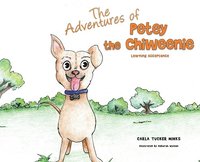 bokomslag The Adventures of Petey the Chiweenie: Learning Acceptance