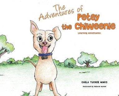 bokomslag The Adventures of Petey the Chiweenie