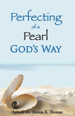 bokomslag Perfecting of a Pearl: God's Way