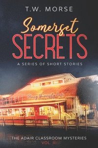 bokomslag Somerset Secrets: A Series of Short Stories: The Adair Classroom Mysteries Vol III.
