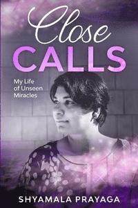 bokomslag Close Calls - My Life of Unseen Miracles