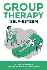 bokomslag Group Therapy Self-Esteem