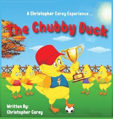 Christopher Carey - Chubby Duck, Inbunden