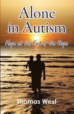 bokomslag Alone in Autism: Hope at the End of the Rope