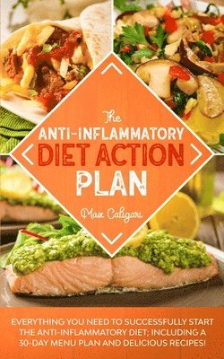 The Anti-Inflammatory Diet Action Plan 1