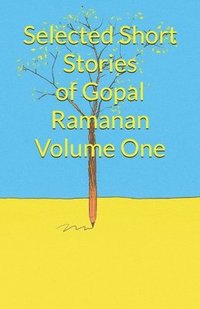 bokomslag Selected Short Stories of Gopal Ramanan Volume One