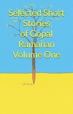 bokomslag Selected Short Stories of Gopal Ramanan Volume One