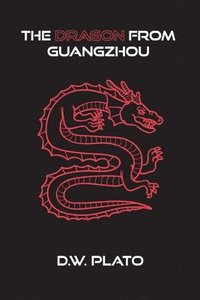bokomslag The Dragon From Guangzhou