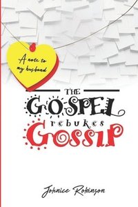 bokomslag The Gospel rebukes Gossip