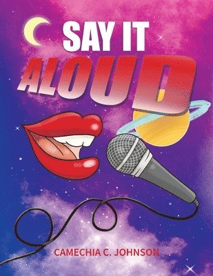 Camechia C Johnson - Say It... Aloud!, Häftad