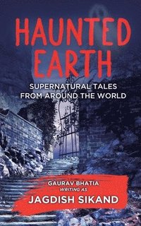 bokomslag Haunted Earth - Supernatural tales from around the world