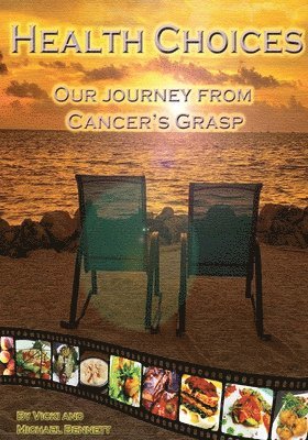 Health Choices: Our Journey from Cancer's grasp 1