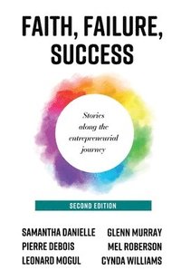 bokomslag Faith, Failure, Success: Stories Along the Entrepreneurial Journey