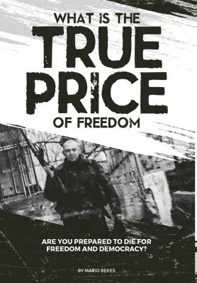 bokomslag What is the True Price of Freedom