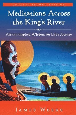 James Weeks - Meditations Across the King's River, Häftad