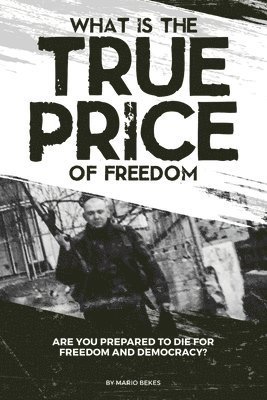 What is the True Price of Freedom 1