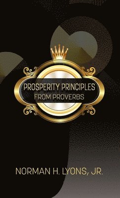 Prosperity Principles From Proverbs