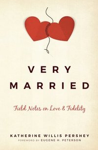 bokomslag Very Married: Field Notes on Love and Fidelity
