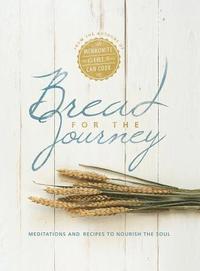 bokomslag Bread for the Journey: Meditations and Recipes to Nourish the Soul, from the Authors of Mennonite Girls Can Cook