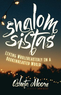 bokomslag Shalom Sistas: Living Wholeheartedly in a Brokenhearted World