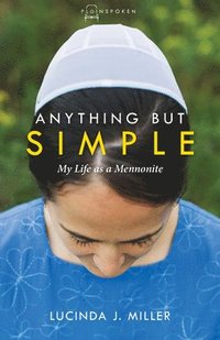 bokomslag Anything But Simple: My Life as a Mennonite
