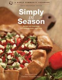 bokomslag Simply in Season: Recipes and Inspiration That Celebrate Fresh, Local Foods