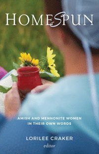 bokomslag Homespun: Amish and Mennonite Women in Their Own Words