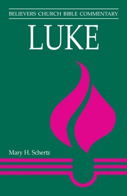 Mary H. Schertz - Luke: Believers Church Bible Commentary, Häftad. Tillgänglighet: Tillfälligt slut