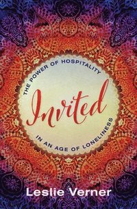 bokomslag Invited: The Power of Hospitality in an Age of Loneliness