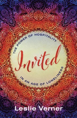 bokomslag Invited: The Power of Hospitality in an Age of Loneliness