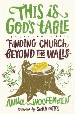 bokomslag This Is God's Table: Finding Church Beyond the Walls