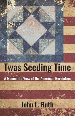 John L. Ruth, John L Ruth - Twas Seeding Time, Häftad