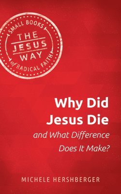 bokomslag Why Did Jesus Die and What Difference Does It Make?