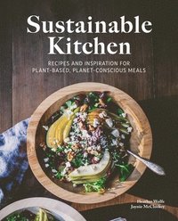 bokomslag Sustainable Kitchen: Recipes and Inspiration for Plant-Based, Planet Conscious Meals