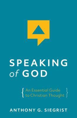 bokomslag Speaking of God: An Essential Guide to Christian Thought