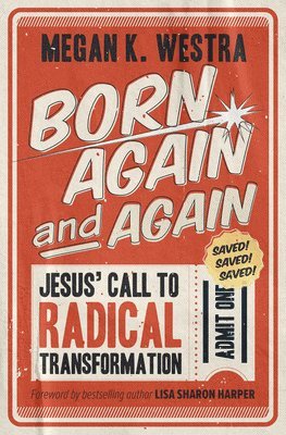 bokomslag Born Again and Again: Jesus' Call to Radical Transformation