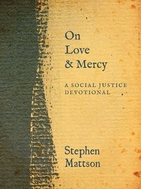 bokomslag On Love and Mercy: A Social Justice Devotional