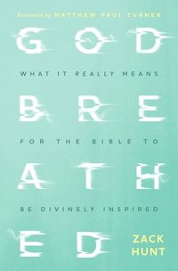 bokomslag Godbreathed: What It Really Means for the Bible to Be Divinely Inspired