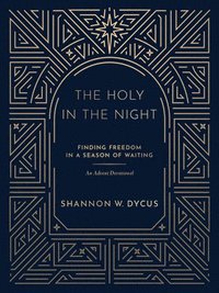 bokomslag The Holy in the Night: Finding Freedom in a Season of Waiting
