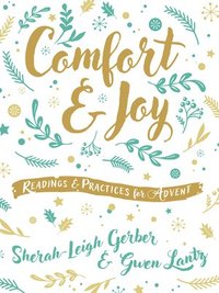 bokomslag Comfort and Joy: Readings and Practices for Advent