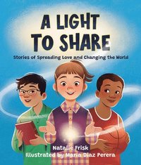 bokomslag A Light to Share: Stories of Spreading Love and Changing the World