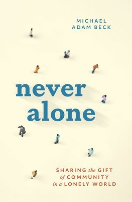 Michael Adam Beck - Never Alone, Häftad