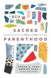 bokomslag Sacred Parenthood: Spiritual Practices for the Highs and Lows of Parenting