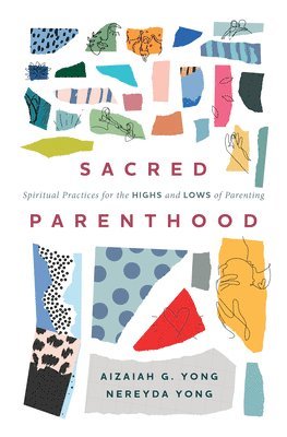 bokomslag Sacred Parenthood: Spiritual Practices for the Highs and Lows of Parenting